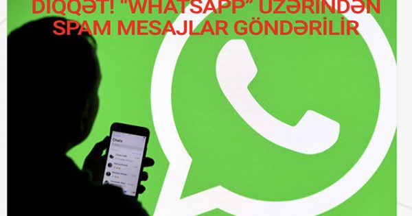 DİQQƏT:“WhatsApp” üzərindən SPAM MESAJLAR GÖNDƏRİLİR